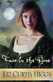 book cover of Fair Is the Rose (Lowlands of Scotland Series Book #2) by Liz Curtis Higgs