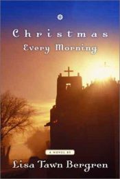 book cover of Christmas Every Morning (Steeple Hill) by Lisa Tawn Bergren