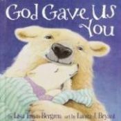 book cover of God Gave Us You by Lisa Tawn Bergren