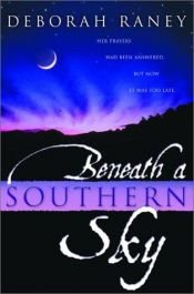 book cover of Beneath a Southern Sky (Beneath a Southern Sky Series #1) by Deborah Raney