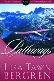 book cover of Pathways (Full Circle Series #3) by Lisa Tawn Bergren