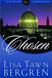 book cover of Full Circle Series #5 - Chosen by Lisa Tawn Bergren