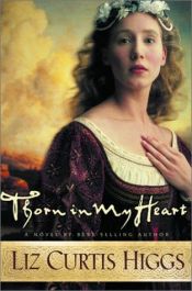 book cover of Thorn in My Heart Ry by Liz Curtis Higgs