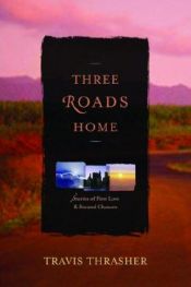 book cover of Three Roads Home by Travis Thrasher