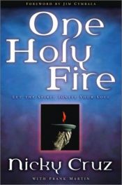 book cover of One holy fire : let the Spirit ignite your soul by Nicky Cruz