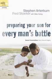 book cover of Preparing Your Son for Every Man's Battle: Honest Conversations about Sexual Integrity by Stephen Arterburn