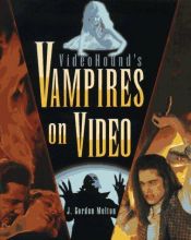 book cover of VideoHound's vampires on video by J. Gordon Melton