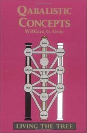 book cover of Qabalistic Concepts: Living the Tree by William G. Gray