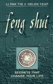 book cover of Feng shui : secrets that change your life by Pak Tin Li