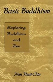 book cover of Basic Buddhism: Exploring Buddhism and Zen by Nan Huai-Chin