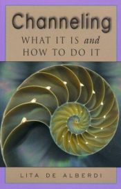 book cover of CHANNELLING: What it is and How to Do it by Lita De Alberdi