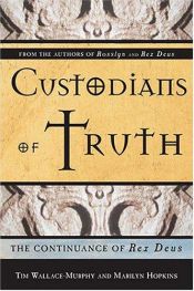 book cover of Custodians Of Truth: The Continuance Of Rex Deus by Tim Wallace-Murphy