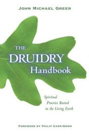 book cover of The Druidry handbook : spiritual practice rooted in the living Earth by John Michael Greer