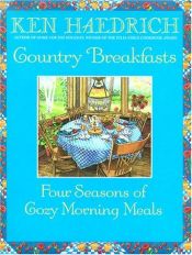 book cover of Country Breakfasts: Four Seasons of Cozy Morning Meals by Ken Haedrich