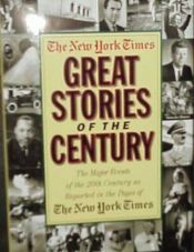 book cover of The New York Times: Great Stories of the Century by The New York Times