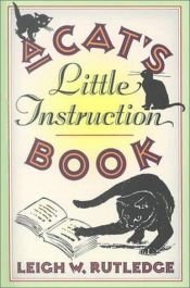 book cover of A cat's little instruction book by Leigh W. Rutledge