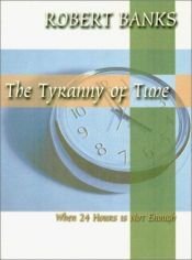 book cover of The tyranny of time by Robert Banks