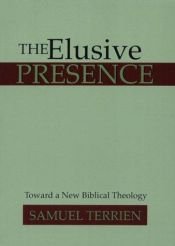 book cover of The Elusive Presence: Toward a New Biblical Theology (Religious Perspectives) by Samuel Terrien