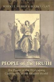 book cover of People of the truth : a christian challenge to contemporary culture by Robert E. Webber