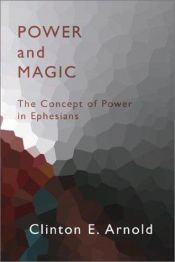 book cover of Power and Magic: The Concept of Power in Ephesians by Clinton E. Arnold