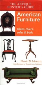 book cover of The Antique Hunter's Guide to American Furniture: Tables, Chairs, Sofas, and Beds by Marvin D Schwartz