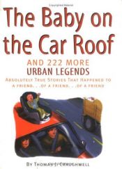 book cover of Baby on the Car Roof: And 222 Other Urban Legends by Thomas Craughwell