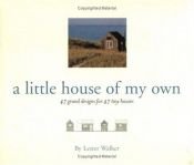 book cover of A Little House of My Own by Les Walker