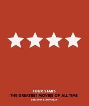 book cover of Four Stars: The Greatest Movies of All Time by Gail Kinn