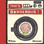 book cover of That's dangerous! by Francesco Pittau