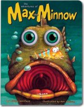 book cover of Max the Minnow: Board Book Edition (Eyeball Animation!) by William Boniface