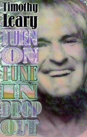 book cover of Turn on, tune in, drop out by Timothy Francis Leary