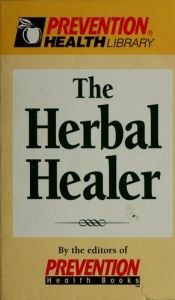 book cover of The herbal healer (Prevention health library) (Prevention health library) by Editors of Prevention