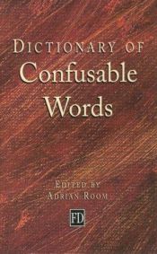 book cover of Dictionary of Confusable Words by Adrian Room