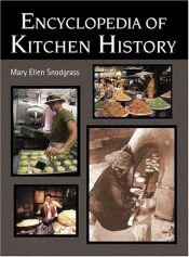 book cover of Encyclopedia of Kitchen History by Mary Ellen Snodgrass