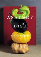 book cover of The Anatomy of a Dish by Diane Forley