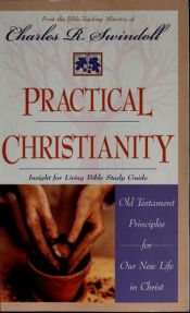 book cover of Practical Christianity: insight for Living Bible Study Guide by Charles R. Swindoll