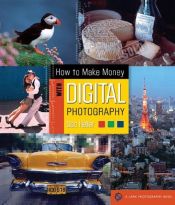 book cover of How To Make Money with Digital Photography (A Lark Photography Book) by Dan Heller