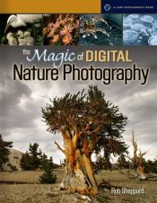 book cover of The Magic of Digital Nature Photography by Rob Sheppard