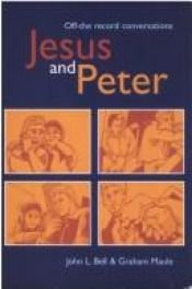 book cover of JESUS AND PETER off the record conversations by John L. Bell