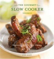 book cover of The gourmet slow cooker. Vol. II, Regional comfort-food classics by Lynn Alley