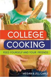 book cover of College Cooking: Feed Yourself and Your Friends by Megan Carle