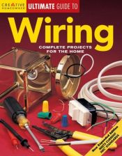 book cover of Wiring: Complete Projects for the Home by Editors of Creative Homeowner