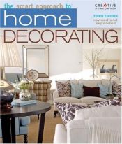 book cover of The smart approach to home decorating by Editors of Creative Homeowner