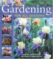 book cover of Gardening for All Seasons by Editors of Creative Homeowner