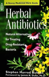 book cover of Herbal Antibiotics: Natural Alternatives for Treating Drug-Resistant Bacteria (Medicinal Herb Guide) by Stephen Harrod Buhner