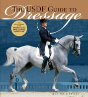 book cover of The USDF Guide to Dressage by Jen Bryant