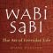 Wabi sabi : the art of everyday life