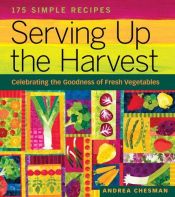 book cover of Serving up the harvest by Andrea Chesman