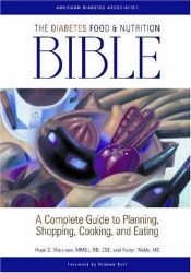 book cover of The Diabetes Food and Nutrition Bible : A Complete Guide to Planning, Shopping, Cooking, and Eating by Hope S. Warshaw