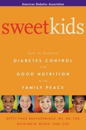 book cover of Sweet Kids : How to Balance Diabetes Control and Good Nutrition with Family Peace by American Diabetes Association